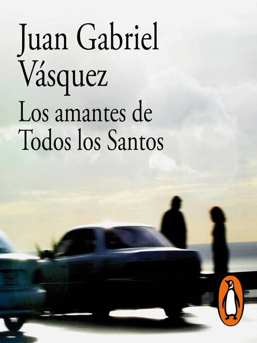 Title details for Los amantes de Todos los Santos by Juan Gabriel Vásquez - Available